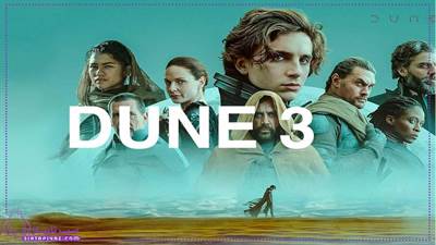 تل ماسه 3 کی میاد؟ | داستان فیلم ، بازیگران Dune 3